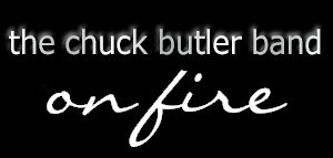 "on Fire" by the The Chuck Butler Band